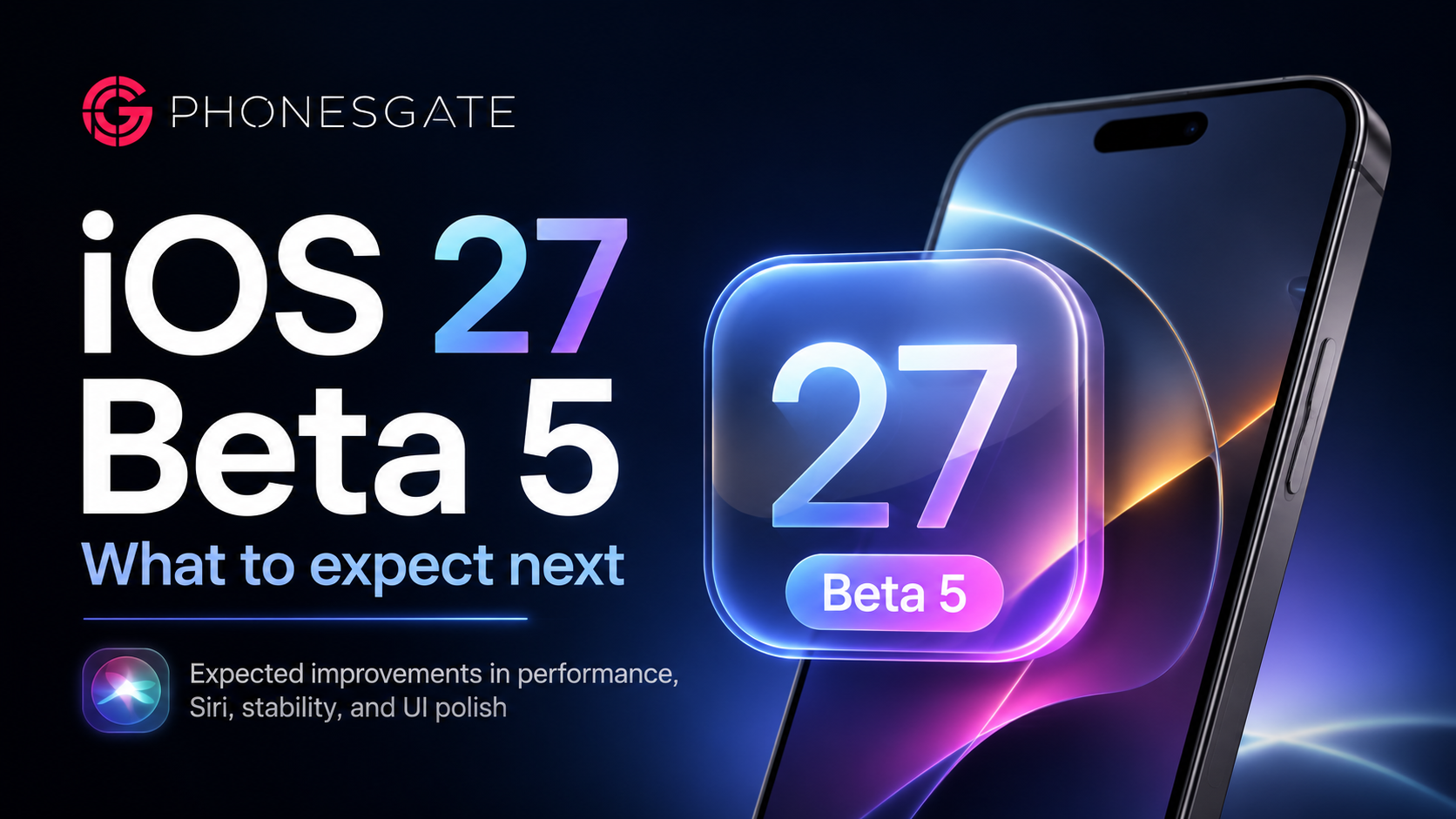 PhonesGate preview graphic for iOS 27 Beta 5 showing a clean iPhone interface and an expected feature overview